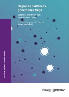 Cover Regiones periféricas, gobernanza frágil: desarrollo económico local desde América Latina (eBook, PDF)