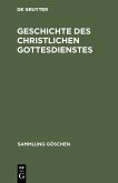 Geschichte des christlichen Gottesdienstes (eBook, PDF)