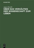 Über das Verhältnis der Wissenschaft zum Leben (eBook, PDF)