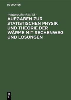 Aufgaben zur Statistischen Physik und Theorie der Wärme mit Rechenweg und Lösungen (eBook, PDF)
