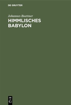 Himmlisches Babylon (eBook, PDF) - Boettner, Johannes