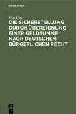 Die Sicherstellung durch Übereignung einer Geldsumme nach deutschem bürgerlichen Recht (eBook, PDF)