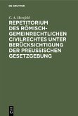 Repetitorium des römisch-gemeinrechtlichen Civilrechtes unter Berücksichtigung der Preußischen Gesetzgebung (eBook, PDF)