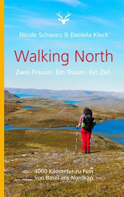 Walking North (eBook, ePUB) - Schwarz, Nicole; Kleck, Daniela
