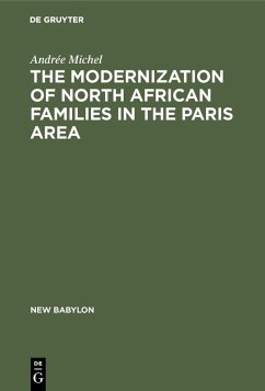 The Modernization of North African Families in the Paris Area (eBook, PDF) - Michel, Andrée