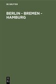 Berlin - Bremen - Hamburg (eBook, PDF)