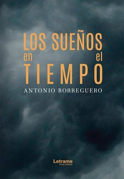 Los sueños en el tiempo (eBook, ePUB) - Borreguero Sánchez, Antonio