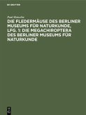 Die Fledermäuse des Berliner Museums für Naturkunde, Lfg. 1: Die Megachiroptera des Berliner Museums für Naturkunde (eBook, PDF)