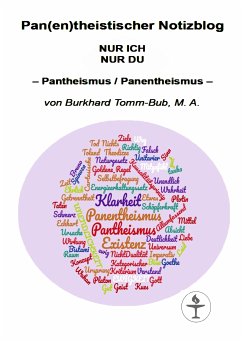 Pan(en)theistischer Notizblog NUR ICH NUR DU (eBook, ePUB) - Tomm-Bub, Burkhard