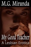 My Good Teacher: A Lesbian Erotica (eBook, ePUB)
