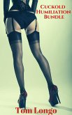 Cuckold Humiliation Bundle (Bundles by Tom Longo, #7) (eBook, ePUB) Cuckold Humiliation Bundle (Bundles by Tom Longo, #7) (eBook, ePUB)