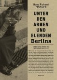 Unter den Armen und Elenden Berlins