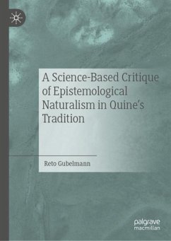 A Science-Based Critique of Epistemological Naturalism in Quine¿s Tradition - Gubelmann, Reto