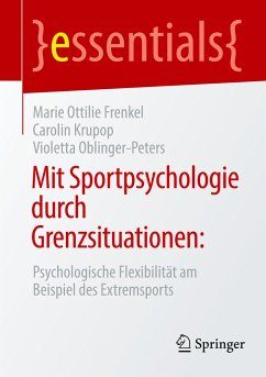 Mit Sportpsychologie durch Grenzsituationen: - Frenkel, Marie Ottilie;Krupop, Carolin;Oblinger-Peters, Violetta