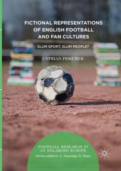 Fictional Representations of English Football and Fan Cultures - Piskurek, Cyprian