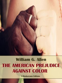The American Prejudice Against Color (eBook, ePUB) - G. Allen, William