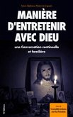 Manière d’entretenir avec Dieu une Conversation continuelle et familière (eBook, ePUB)