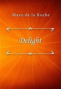 Delight (eBook, ePUB) - de la Roche, Mazo