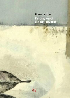 Parole, gesti e passi diversi (fixed-layout eBook, ePUB) - Lucato, Mirca