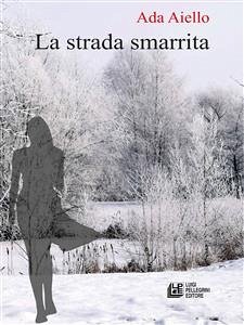 La strada smarrita (eBook, ePUB) - Aiello, Ada