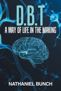 D.B.T a Way of Life in the Making (eBook, ePUB) - Bunch, Nathaniel