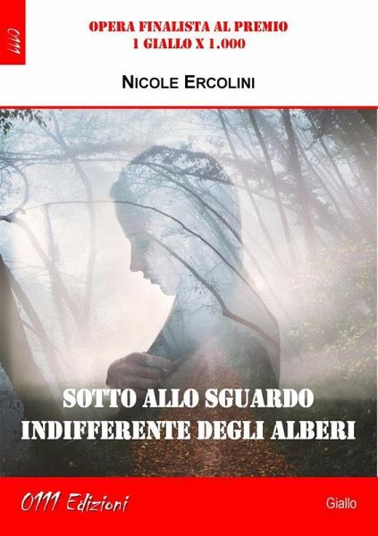 Sotto allo sguardo indifferente degli alberi (eBook, ePUB) Sotto allo sguardo indifferente degli alberi (eBook, ePUB)