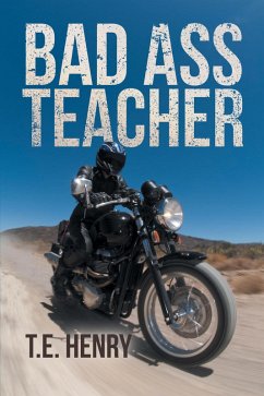 Bad Ass Teacher (eBook, ePUB) - Henry, T. E.