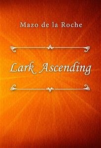 Lark Ascending (eBook, ePUB) - de la Roche, Mazo