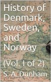 History of Denmark, Sweden, and Norway, Vol. I (of 2) (eBook, PDF)