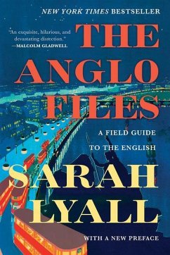 The Anglo Files: A Field Guide to the English - Lyall, Sarah