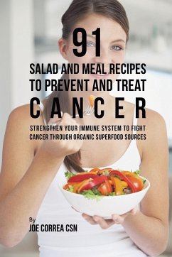 91 Salad and Meal Recipes to Prevent and Treat Cancer - Correa, Joe