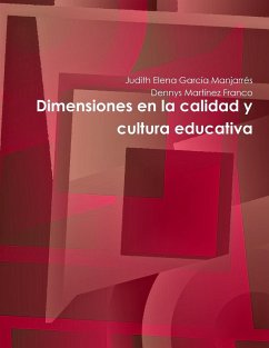 Dimensiones en la calidad y cultura educativa - García Manjarrés, Judith Elena; Martínez Franco, Dennys