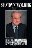 Stanton Stan O. Berg A Forensic Life: An Autobiography