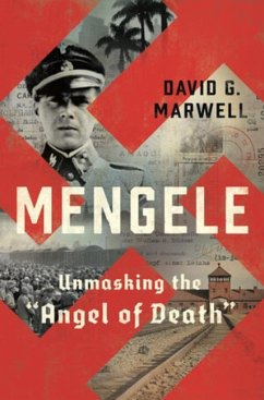 Mengele: Unmasking the Angel of Death - Marwell, David G.