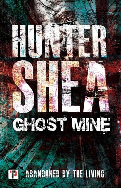 Ghost Mine (eBook, ePUB) - Shea, Hunter