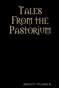 Tales From the Pastorium - Wellborn Jr., Arthur W.