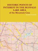 HISTORIC POINTS OF INTEREST IN THE BUFFALO LAKE AREA of the Mountain Cree
