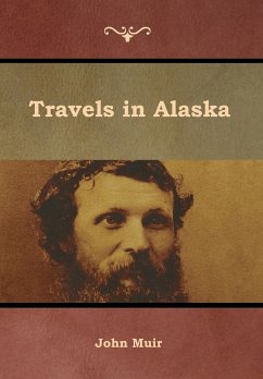 Travels in Alaska - Muir, John