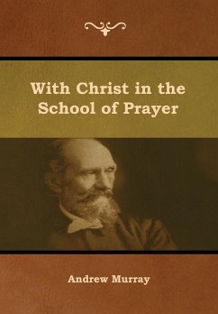 With Christ in the School of Prayer - Murray, Andrew