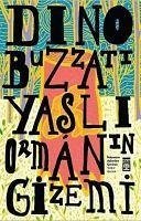 Yasli Ormanin Gizemi - Buzzati, Dino