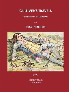 Gulliver's Travels to the Land of the Lilliputians and Puss in Boots (1900) - Rose City Books -. Classic Reprint
