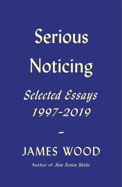 Serious Noticing - Wood, James