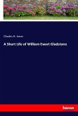 A Short Life of William Ewart Gladstone