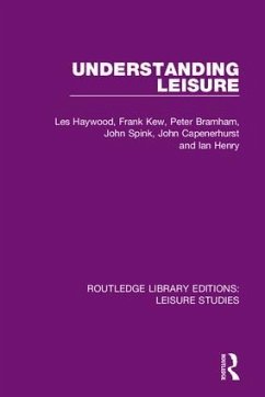 Understanding Leisure - Haywood, Les; Kew, Frank; Bramham, Peter; Spink, John; Capenerhurst, John; Henry, Ian