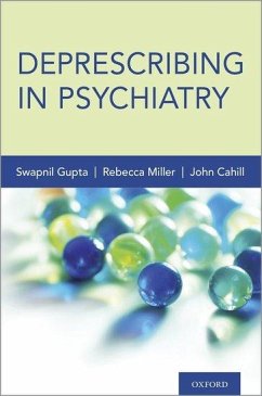 Deprescribing in Psychiatry - Gupta, Swapnil; Cahill, John; Miller, Rebecca
