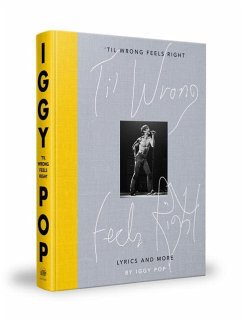 'Til Wrong Feels Right: Lyrics and More - Iggy Pop