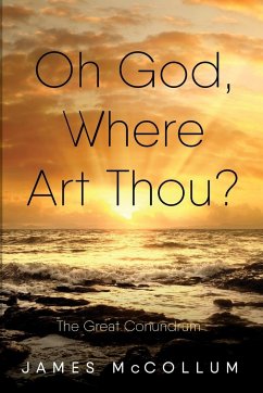 Oh God, Where Art Thou? - McCollum, James E.