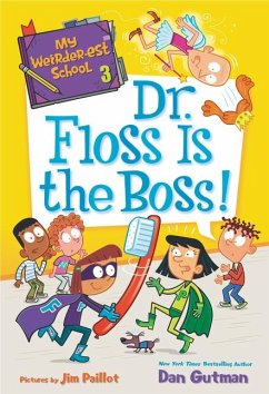 My Weirder-est School: Dr. Floss Is the Boss! - Gutman, Dan