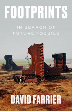 Footprints: In Search of Future Fossils - Farrier, David