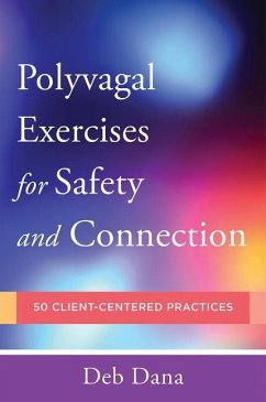 Polyvagal Exercises for Safety and Connection - Dana, Deb